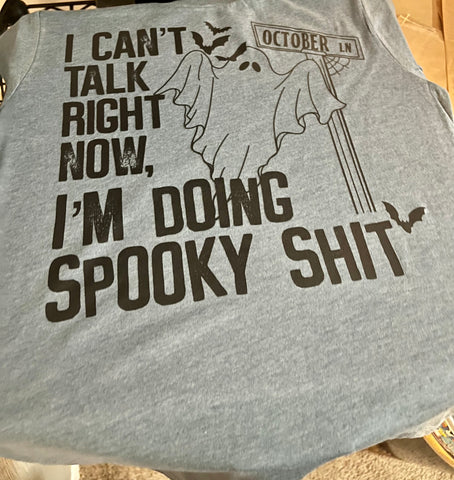 I Can't Talk Right Now I'm Doing Spooky Shit T-Shirt