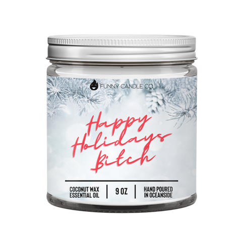Happy Holidays B*tch- 9 oz candle