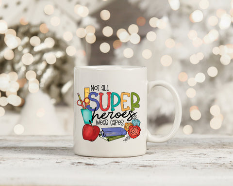Not All Superheroes Teacher Coffee Mug